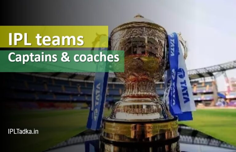 IPL Teams : Captains, Coaches and Vice Captains